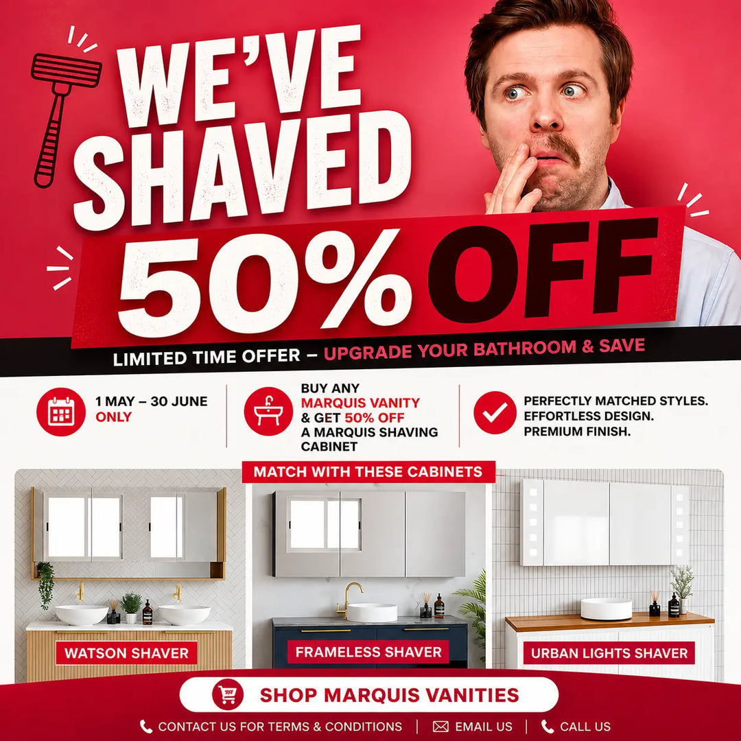 PROMOTION - From 1 May to 30 June, enjoy 50% OFF a Marquis shaving cabinet when you purchase any vanity. Marquis